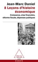 8 LECONS D'HISTOIRE ECONOMIQUE