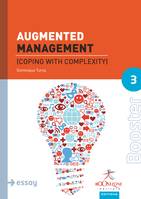 Augmented management, coping with complexity