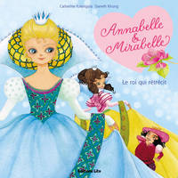 Annabelle & Mirabelle, 1, ANNABELLE ET MIRABELLE : LE ROI QUI RETRECIT