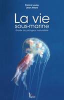 La vie sous-marine, Guide du plongeur naturaliste