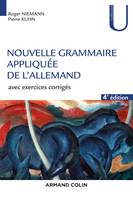 Nouvelle grammaire appliquée de l'allemand - 4e éd. - Avec exercices corrigés, Avec exercices corrigés