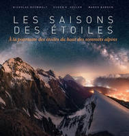 LES SAISONS DES ETOILES - A LA POURSUITE DES ETOILES DU HAUT DES SOMMETS ALPINS