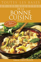 Toutes les bases et les recettes de la bonne cuisine