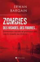 Zombies, Des visages, des figures