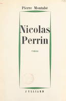 Nicolas Perrin, Ou Les marécages de l'idéalisme