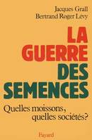 La Guerre des semences, Quelles moissons, quelles sociétés ?