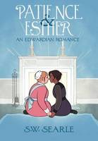 PATIENCE & ESTHER: AN EDWARDIAN NOVEL