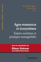 Agro-ressources et écosystèmes, Enjeux sociétaux et pratiques managériales