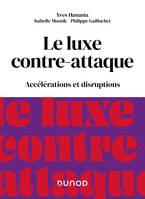 Le luxe contre-attaque, Accélérations et disruptions