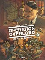 Opération Overlord - Tome 06, Une nuit au Berghof