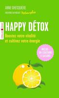 Happy Détox, Boostez votre vitalité et cultivez votre énergie