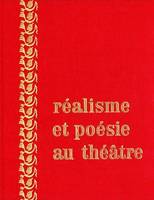 Réalisme et poésie au théâtre