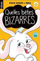 QUELLES BETES BIZARRES