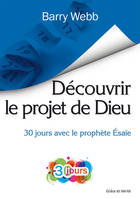 Découvrir le projet de Dieu, 30 jours avec le prophète ésaïe