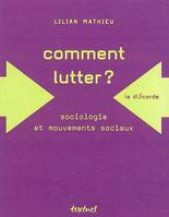 COMMENT LUTTER ? - SOCIOLOGIE ET MOUVEMENTS SOCIAUX, Sociologie et mouvements sociaux