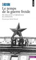 Le temps de la guerre froide, du rideau de fer à l'effondrement du communisme