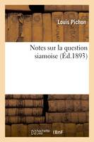 Notes sur la question siamoise, (Éd.1893)