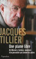 Une plume libre, De Mesrine à Sarkozy, souvenirs d’un journaliste pas comme les autres