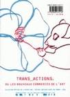 Trans-actions, ou les nouveaux commerces de l'art, [exposition, Rennes, Galerie Art et essai, 17 mai-17 juin 2000]