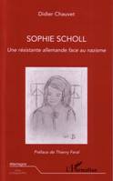 Sophie Scholl, Une résistante allemande face au nazisme
