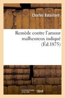 Remède contre l'amour malheureux indiqué