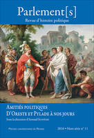 Parlement[s] ; hors série n°11, Amitiés politiques. D'Oreste et Pylade à nos jours