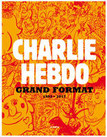 Charlie Hebdo Grand Format 1992-2017