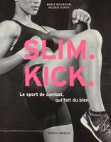 Slim kick , Le sport de combat qui fait du bien