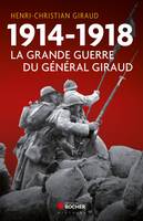 1914-1918, La Grande Guerre du général Giraud