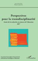 Perspectives pour la transdisciplinarité, Année de la recherche en sciences de l'éducation 2017