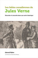 Les fables canadiennes de Jules Verne, Discorde et concorde dans une autre Amérique