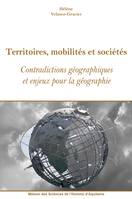 Territoires, mobilités et sociétés, Contradictions géographiques et enjeux pour la géographie