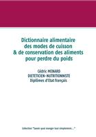 Savoir quoi manger, tout simplement, Dictionnaire des modes de cuisson et de conservation des aliments pour perdre du poids