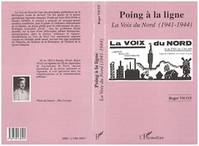 Poing à ligne, La Voix du Nord (1941-1944)