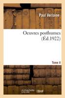 Oeuvres posthumes. Tome II