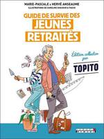 Guide de survie des jeunes retraités, Edition collector par Topito