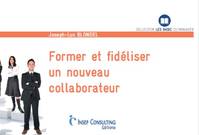 FORMER ET FIDELISER UN NOUVEAU COLLABORATEUR