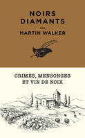 Une enquête de Bruno Courrèges, Noirs Diamants, Crimes, mensonges et vin de noix