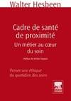 Cadre de santé de proximité, Un métier au coeur du soin. Penser une éthique du quotidien des soins