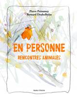 En Personne, Rencontres animales