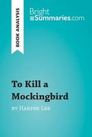To Kill a Mockingbird by Harper Lee (Book Analysis), Detailed Summary, Analysis and Reading Guide