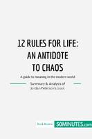 12 Rules for Life : an antidate to chaos, A guide to meaning in the modern world