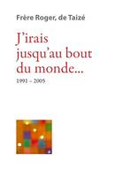 J’irais jusqu’au bout du monde…, 1991-2005