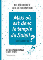 Mais où est donc le temple du Soleil ?, Une enquête scientifique au pays d'Hergé