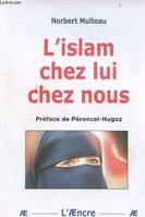 L’islam chez lui chez nous