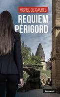 Requiem Périgord, Périgord - Tome 6