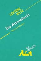 Die Attentäterin von Yasmina Khadra (Lektürehilfe), Detaillierte Zusammenfassung, Personenanalyse und Interpretation