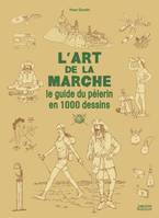Hors collection - Vagnon Sport/Aventure L'art de la marche - Le guide du pèlerin en 1000 dessins