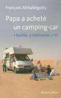 Papa a acheté un camping-car 1 famille, 3 continents, 7 m2, 1 famille, 3 continents, 7 m2