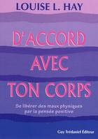 D'accord avec ton corps, se libérer des maux physiques par la pensée positive